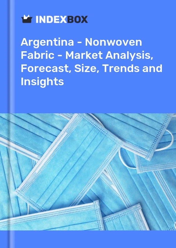 Report Argentina - Nonwoven Fabric - Market Analysis, Forecast, Size, Trends and Insights for 499$