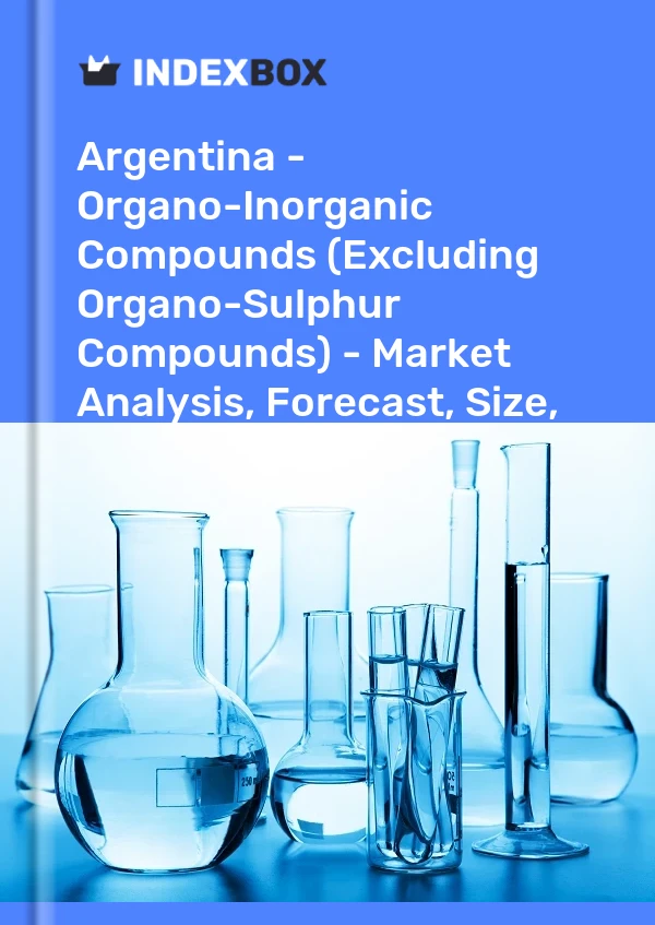 Report Argentina - Organo-Inorganic Compounds (Excluding Organo-Sulphur Compounds) - Market Analysis, Forecast, Size, Trends and Insights for 499$