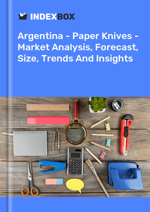 Report Argentina - Paper Knives - Market Analysis, Forecast, Size, Trends and Insights for 499$