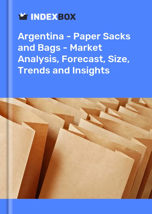 Report Argentina - Paper Sacks and Bags - Market Analysis, Forecast, Size, Trends and Insights for 499$