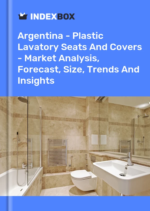 Report Argentina - Plastic Lavatory Seats and Covers - Market Analysis, Forecast, Size, Trends and Insights for 499$