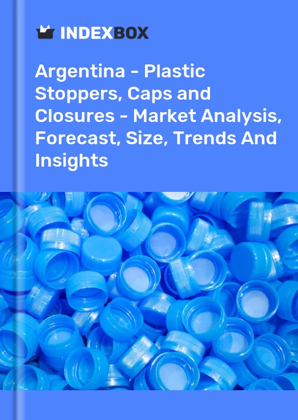 Report Argentina - Plastic Stoppers, Caps and Closures - Market Analysis, Forecast, Size, Trends and Insights for 499$