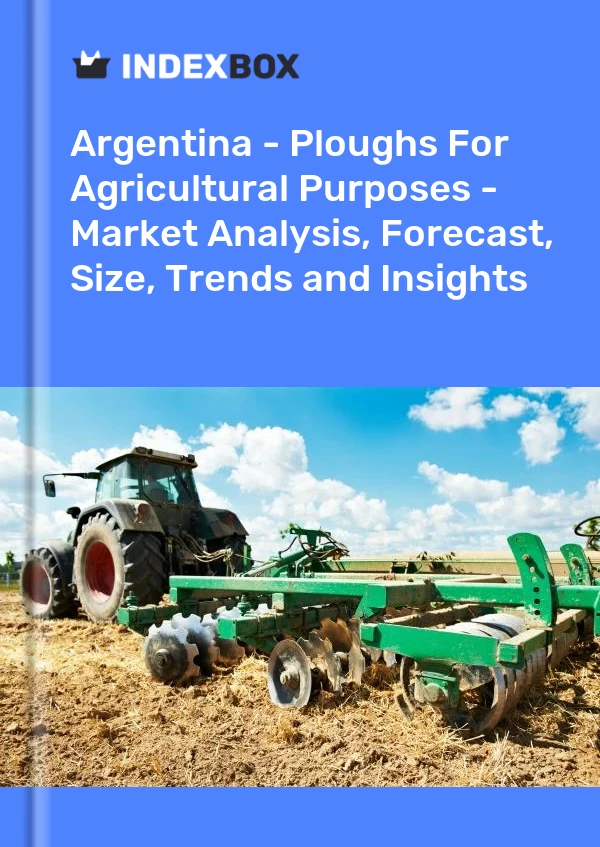 Report Argentina - Ploughs for Agricultural Purposes - Market Analysis, Forecast, Size, Trends and Insights for 499$