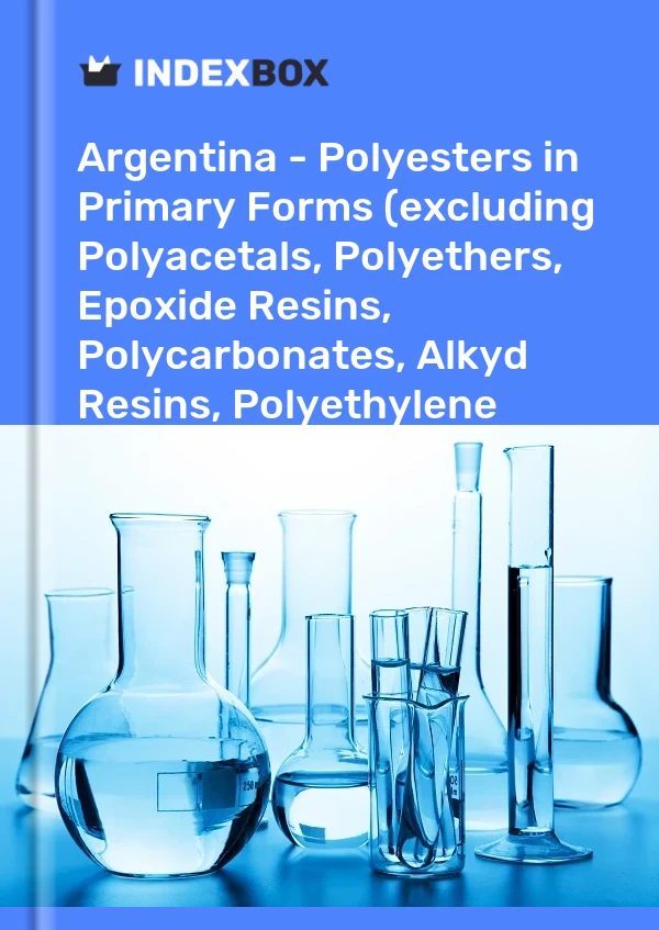 Argentina - Polyesters in Primary Forms (excluding Polyacetals, Polyethers, Epoxide Resins, Polycarbonates, Alkyd Resins, Polyethylene Terephthalate, other Unsaturated Polyesters) - Market Analysis, Forecast, Size, Trends And Insights