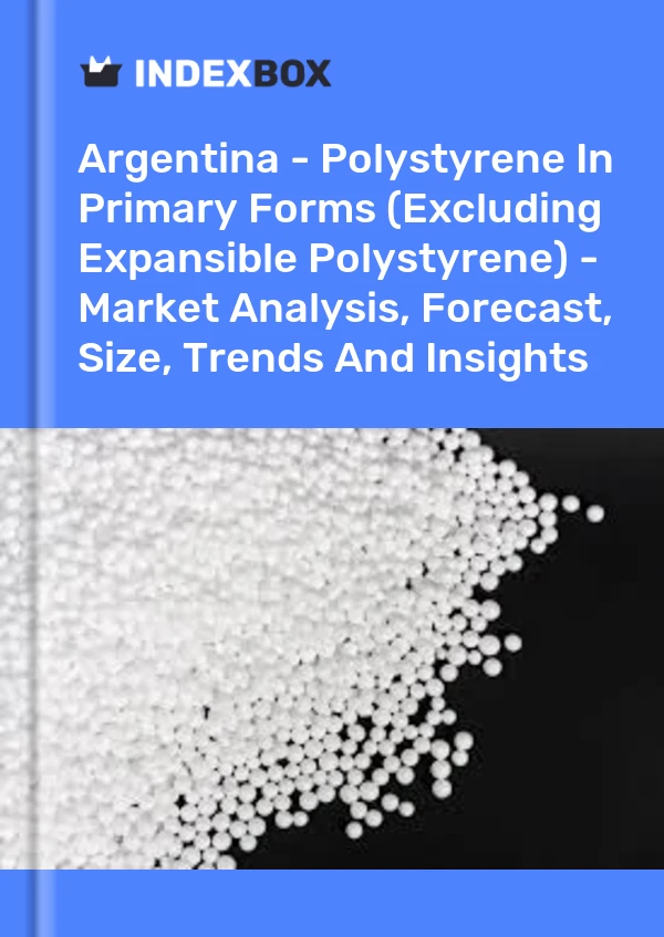 Report Argentina - Polystyrene in Primary Forms (Excluding Expansible Polystyrene) - Market Analysis, Forecast, Size, Trends and Insights for 499$