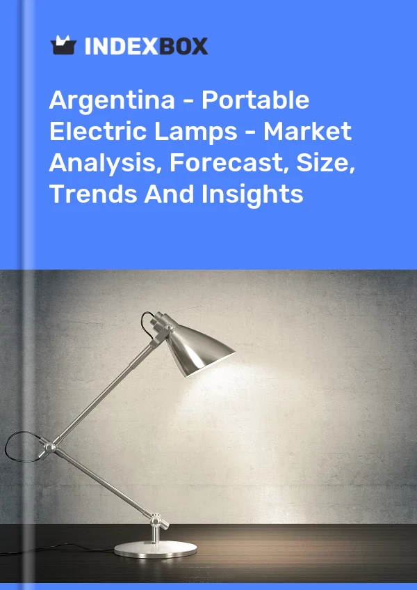Report Argentina - Portable Electric Lamps - Market Analysis, Forecast, Size, Trends and Insights for 499$