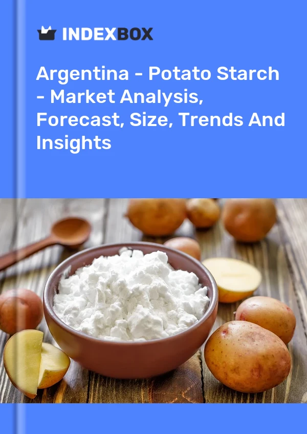 Report Argentina - Potato Starch - Market Analysis, Forecast, Size, Trends and Insights for 499$