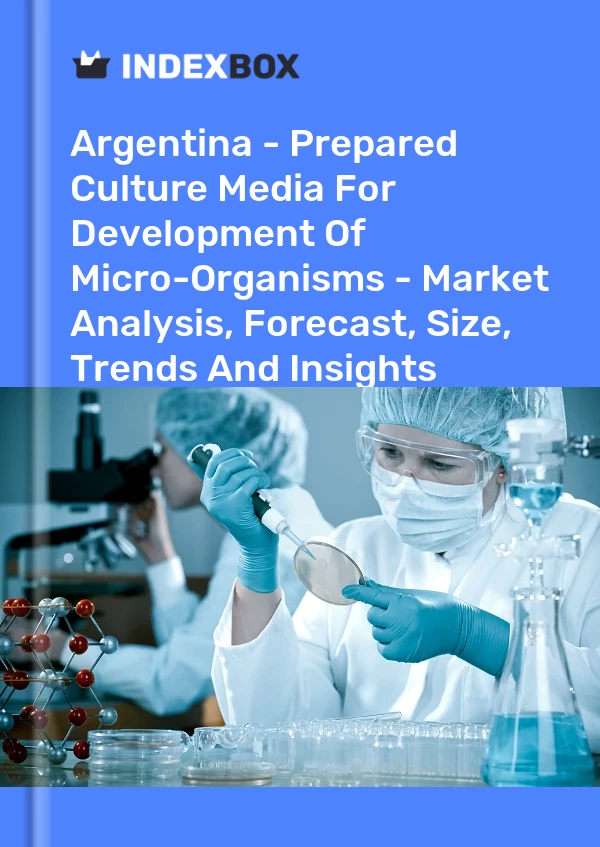 Report Argentina - Prepared Culture Media for Development of Micro-Organisms - Market Analysis, Forecast, Size, Trends and Insights for 499$
