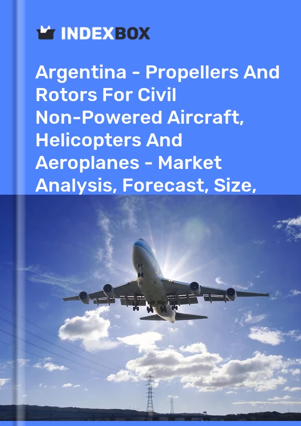 Report Argentina - Propellers and Rotors for Civil Non-Powered Aircraft, Helicopters and Aeroplanes - Market Analysis, Forecast, Size, Trends and Insights for 499$
