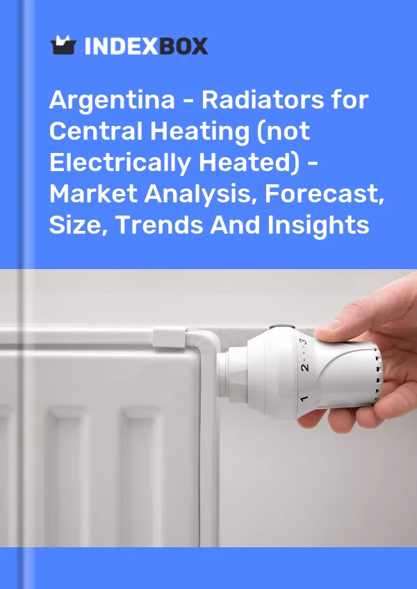 Report Argentina - Radiators for Central Heating (not Electrically Heated) - Market Analysis, Forecast, Size, Trends and Insights for 499$