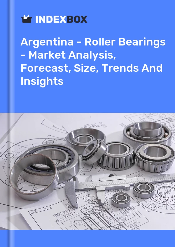 Report Argentina - Roller Bearings - Market Analysis, Forecast, Size, Trends and Insights for 499$