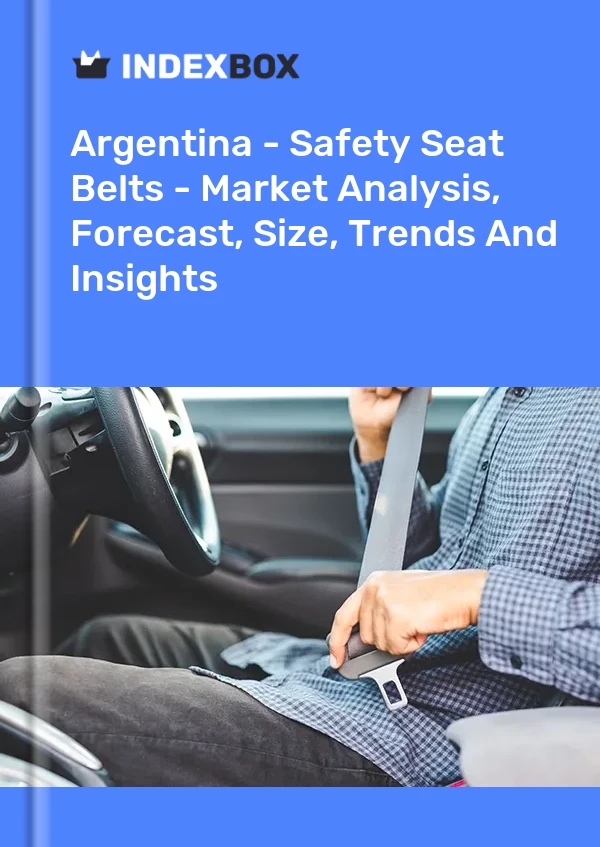 Report Argentina - Safety Seat Belts - Market Analysis, Forecast, Size, Trends and Insights for 499$