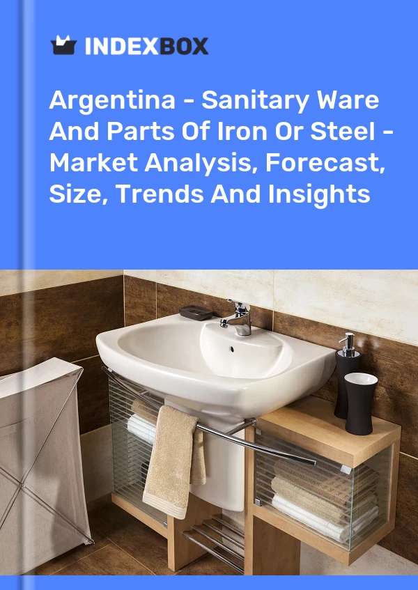 Report Argentina - Sanitary Ware and Parts of Iron or Steel - Market Analysis, Forecast, Size, Trends and Insights for 499$