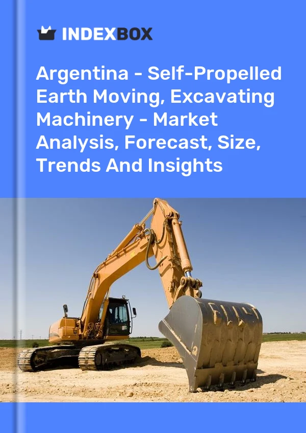 Report Argentina - Self-Propelled Earth Moving, Excavating Machinery - Market Analysis, Forecast, Size, Trends and Insights for 499$