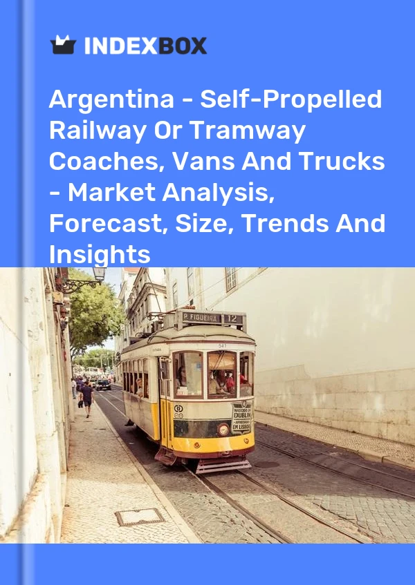 Report Argentina - Self-Propelled Railway or Tramway Coaches, Vans and Trucks - Market Analysis, Forecast, Size, Trends and Insights for 499$