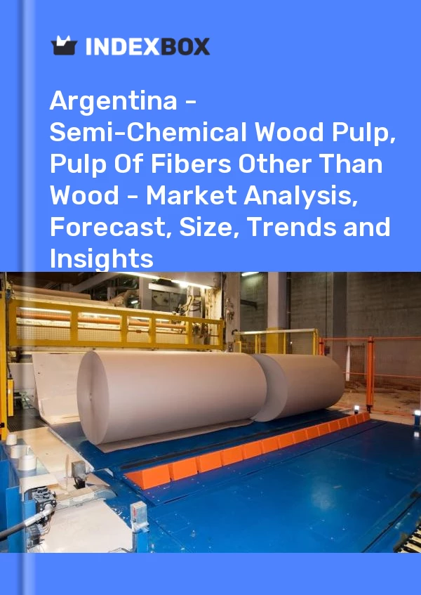 Report Argentina - Semi-Chemical Wood Pulp, Pulp of Fibers Other Than Wood - Market Analysis, Forecast, Size, Trends and Insights for 499$