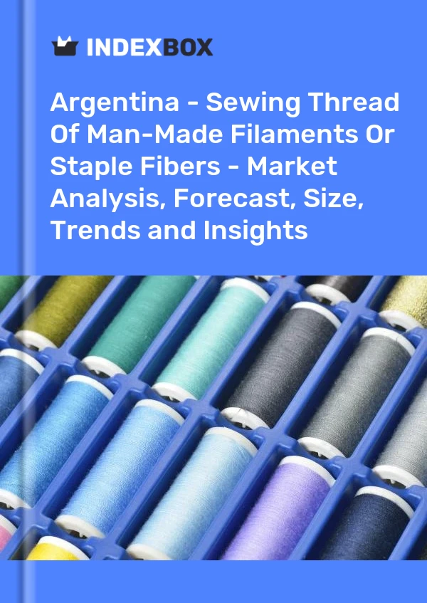 Report Argentina - Sewing Thread of Man-Made Filaments or Staple Fibers - Market Analysis, Forecast, Size, Trends and Insights for 499$