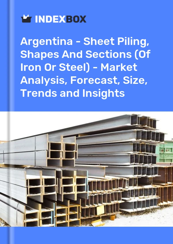 Argentina - Sheet Piling, Shapes And Sections (Of Iron Or Steel) - Market Analysis, Forecast, Size, Trends and Insights
