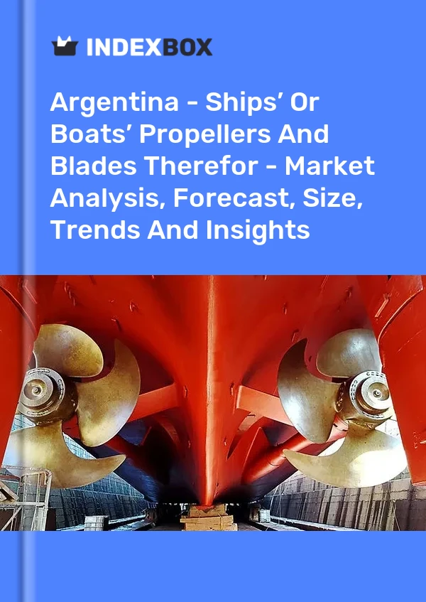 Report Argentina - Ships’ or Boats’ Propellers and Blades Therefor - Market Analysis, Forecast, Size, Trends and Insights for 499$