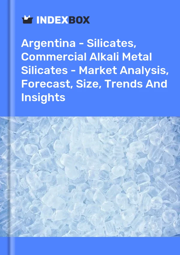 Report Argentina - Silicates, Commercial Alkali Metal Silicates - Market Analysis, Forecast, Size, Trends and Insights for 499$