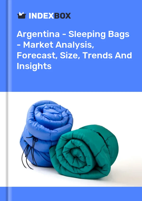 Report Argentina - Sleeping Bags - Market Analysis, Forecast, Size, Trends and Insights for 499$
