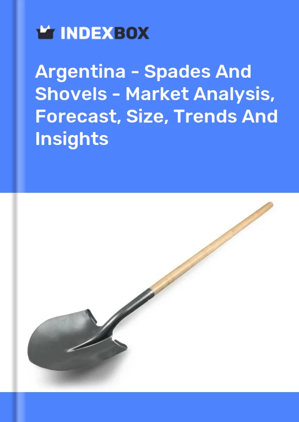 Report Argentina - Spades and Shovels - Market Analysis, Forecast, Size, Trends and Insights for 499$