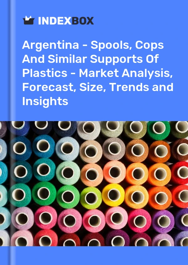 Report Argentina - Spools, Cops and Similar Supports of Plastics - Market Analysis, Forecast, Size, Trends and Insights for 499$