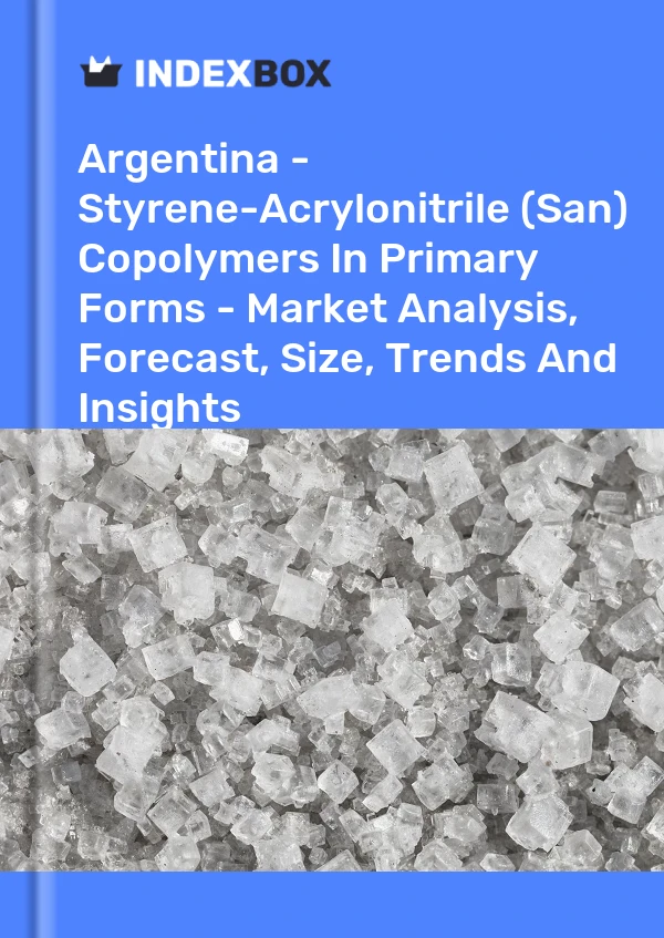 Report Argentina - Styrene-Acrylonitrile (San) Copolymers in Primary Forms - Market Analysis, Forecast, Size, Trends and Insights for 499$