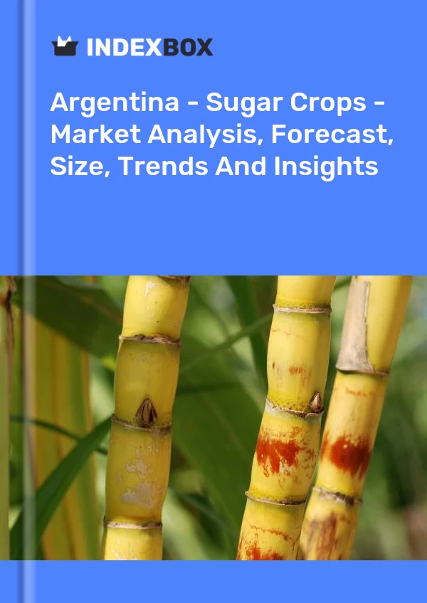 Report Argentina - Sugar Crops - Market Analysis, Forecast, Size, Trends and Insights for 499$