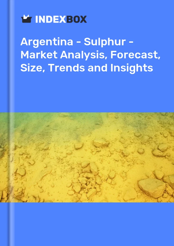 Report Argentina - Sulphur - Market Analysis, Forecast, Size, Trends and Insights for 499$
