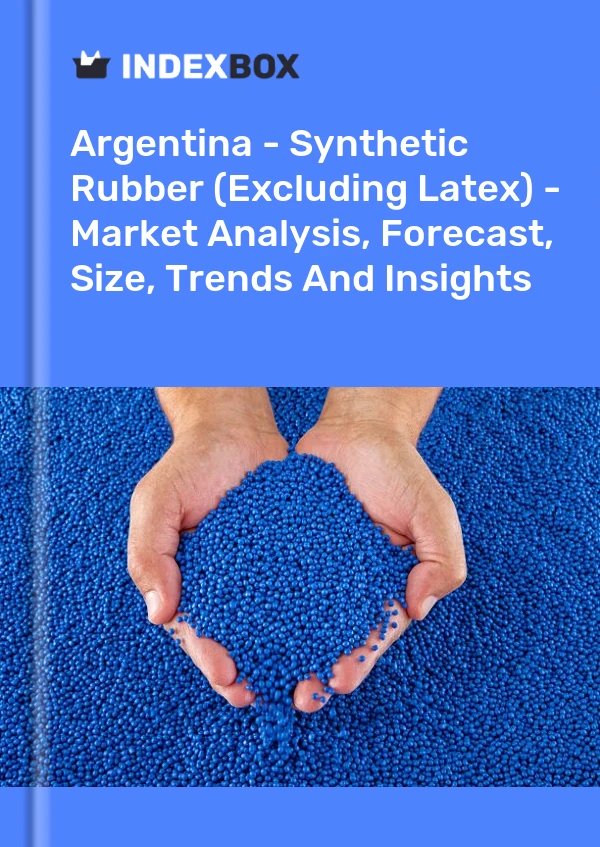 Report Argentina - Synthetic Rubber (Excluding Latex) - Market Analysis, Forecast, Size, Trends and Insights for 499$