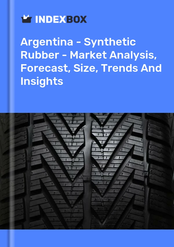 Report Argentina - Synthetic Rubber - Market Analysis, Forecast, Size, Trends and Insights for 499$