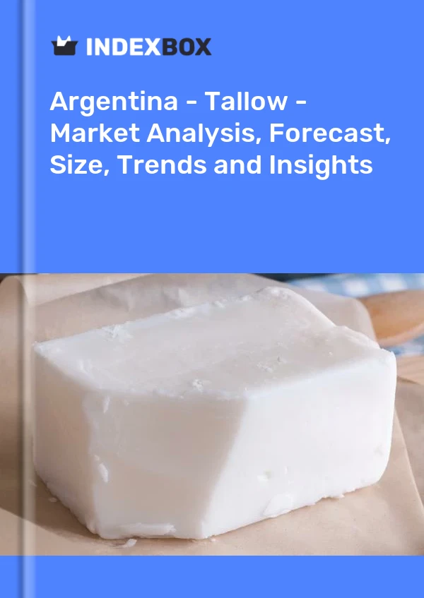 Report Argentina - Tallow - Market Analysis, Forecast, Size, Trends and Insights for 499$