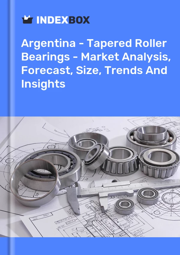 Report Argentina - Tapered Roller Bearings - Market Analysis, Forecast, Size, Trends and Insights for 499$