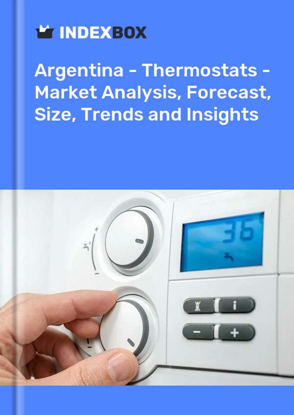 Report Argentina - Thermostats - Market Analysis, Forecast, Size, Trends and Insights for 499$