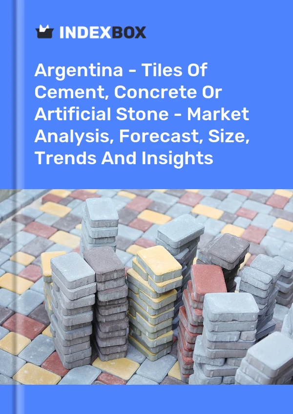 Report Argentina - Tiles of Cement, Concrete or Artificial Stone - Market Analysis, Forecast, Size, Trends and Insights for 499$
