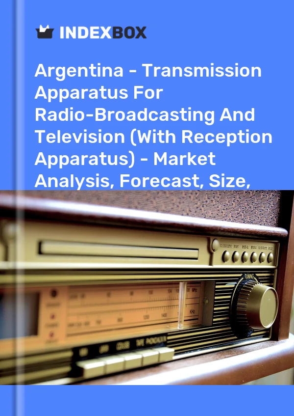 Report Argentina - Transmission Apparatus for Radio-Broadcasting and Television (With Reception Apparatus) - Market Analysis, Forecast, Size, Trends and Insights for 499$