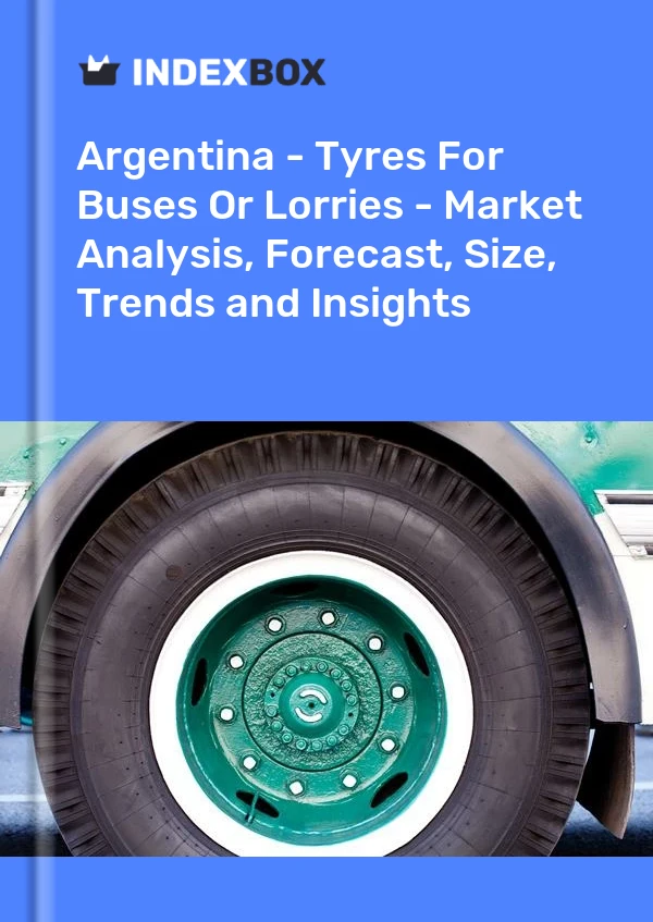 Report Argentina - Tyres for Buses or Lorries - Market Analysis, Forecast, Size, Trends and Insights for 499$