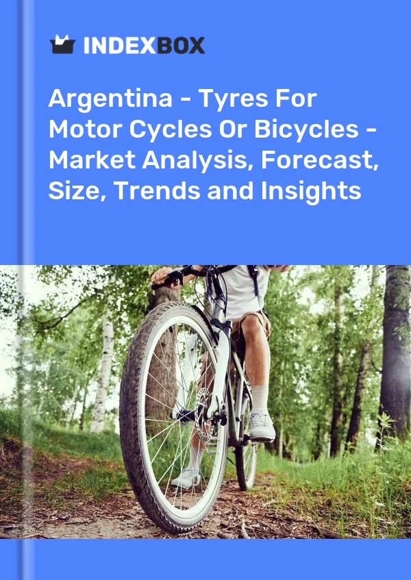 Report Argentina - Tyres for Motor Cycles or Bicycles - Market Analysis, Forecast, Size, Trends and Insights for 499$