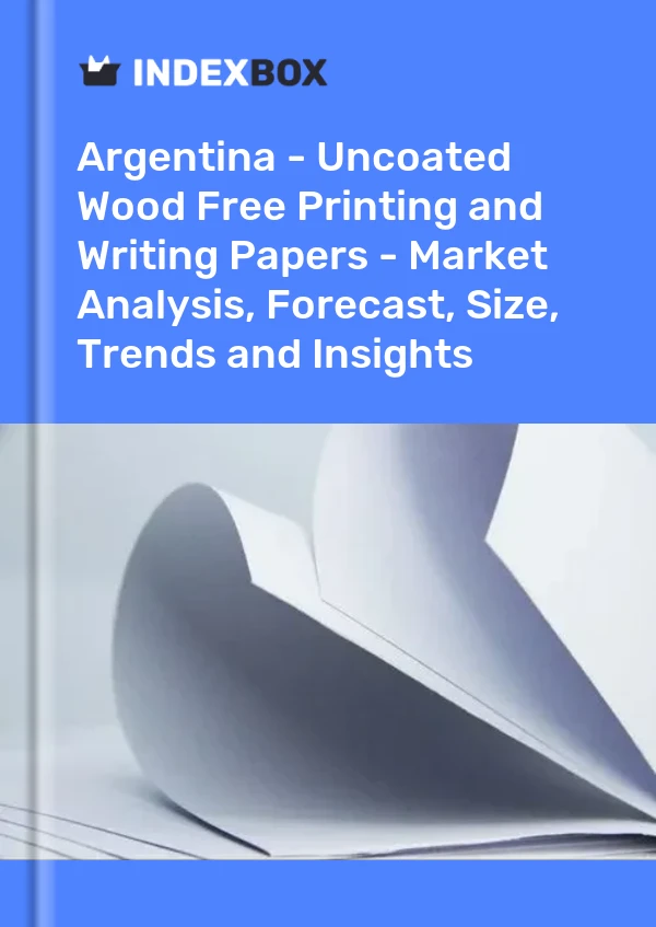 Report Argentina - Uncoated Wood Free Printing and Writing Papers - Market Analysis, Forecast, Size, Trends and Insights for 499$