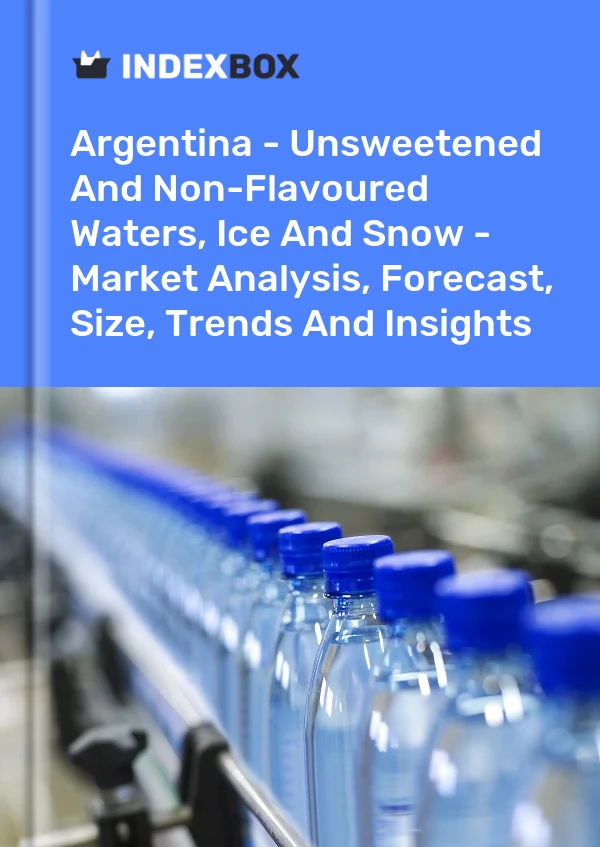 Report Argentina - Unsweetened and Non-Flavoured Waters, Ice and Snow - Market Analysis, Forecast, Size, Trends and Insights for 499$
