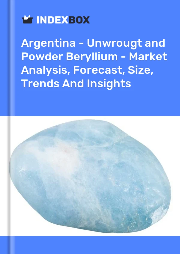 Report Argentina - Unwrougt and Powder Beryllium - Market Analysis, Forecast, Size, Trends and Insights for 499$