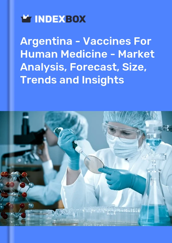Report Argentina - Vaccines for Human Medicine - Market Analysis, Forecast, Size, Trends and Insights for 499$