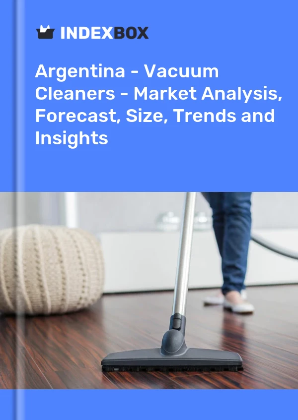 Report Argentina - Vacuum Cleaners - Market Analysis, Forecast, Size, Trends and Insights for 499$