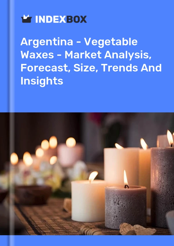 Report Argentina - Vegetable Waxes - Market Analysis, Forecast, Size, Trends and Insights for 499$