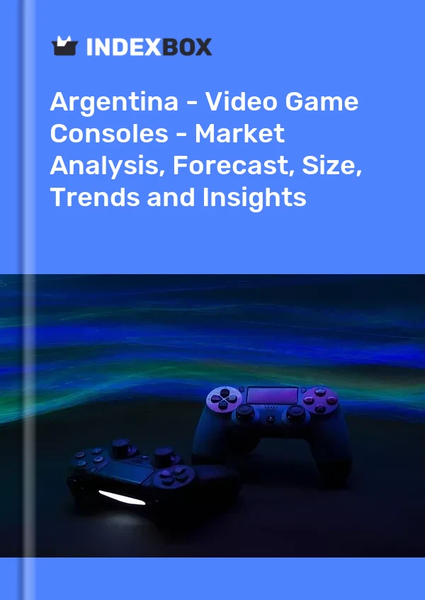Report Argentina - Video Game Consoles - Market Analysis, Forecast, Size, Trends and Insights for 499$