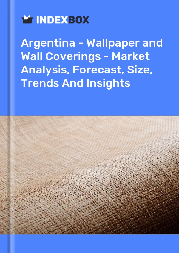 Report Argentina - Wallpaper and Wall Coverings - Market Analysis, Forecast, Size, Trends and Insights for 499$