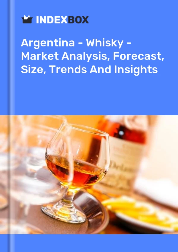 Argentina - Whisky - Market Analysis, Forecast, Size, Trends And Insights