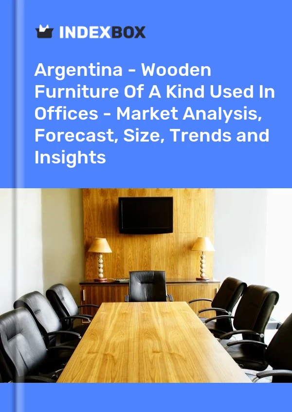 Report Argentina - Wooden Furniture of A Kind Used in Offices - Market Analysis, Forecast, Size, Trends and Insights for 499$