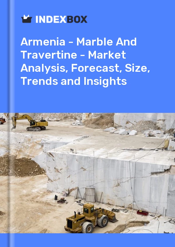 Report Armenia - Marble and Travertine - Market Analysis, Forecast, Size, Trends and Insights for 499$